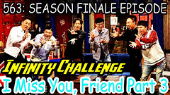 Infinity Challenge Ep.563 END