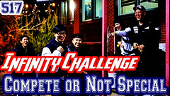 Infinity Challenge Ep.517