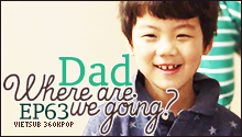 Dad, Where Are You Going? Ep.63