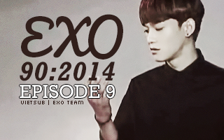 EXO 90:2014 Ep.9